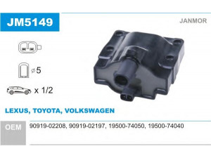 JANMOR JM5149 ritė, uždegimas 
 Kibirkšties / kaitinamasis uždegimas -> Uždegimo ritė
19500-74040, 19500-74050, 90919-02197