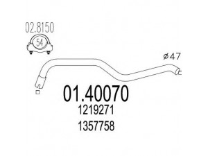 MTS 01.40070 išleidimo kolektorius 
 Išmetimo sistema -> Išmetimo vamzdžiai
1219271, 1219565, 1357758