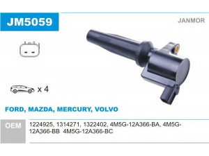 JANMOR JM5059 ritė, uždegimas 
 Kibirkšties / kaitinamasis uždegimas -> Uždegimo ritė
1224925, 1314271, 1322402, 4M5G-12A366-BA