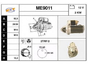 SNRA ME9011 starteris 
 Elektros įranga -> Starterio sistema -> Starteris
0041518901, 0041519201, 0041519701