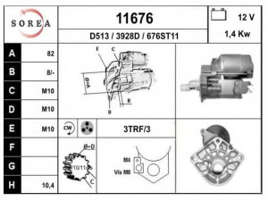 EAI 11676 starteris 
 Elektros įranga -> Starterio sistema -> Starteris
4467185, 4557284, 5226949, 5227248