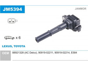 JANMOR JM5394 ritė, uždegimas 
 Kibirkšties / kaitinamasis uždegimas -> Uždegimo ritė
90919-02211, 90919-02214, 90919-02211