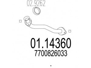 MTS 01.14360 išleidimo kolektorius 
 Išmetimo sistema -> Išmetimo vamzdžiai
7700826033