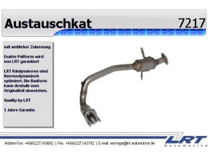 LRT 7217 katalizatoriaus keitiklis 
 Išmetimo sistema -> Katalizatoriaus keitiklis
1.037.006, 1025921, 1033711, 1034697