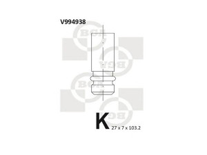 BGA V994938 išleidimo vožtuvas 
 Variklis -> Variklio uždegimo laiko reguliavimo kontrolė -> Vožtuvų eilė -> Vožtuvai/dalys
1366490, 7438610008