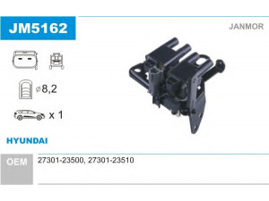 JANMOR JM5162 ritė, uždegimas 
 Kibirkšties / kaitinamasis uždegimas -> Uždegimo ritė
27301-23500, 27301-23510
