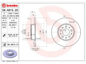 BREMBO 08.A915.21 stabdžių diskas 
 Dviratė transporto priemonės -> Stabdžių sistema -> Stabdžių diskai / priedai
51808471, 51885409