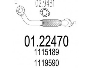 MTS 01.22470 išleidimo kolektorius 
 Išmetimo sistema -> Išmetimo vamzdžiai
1115189, 1119590, 1148369, 1197920