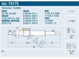 FAE 74175 kaitinimo žvakė 
 Kibirkšties / kaitinamasis uždegimas -> Kaitinimo kaištis
5-81410-040-0, 8-94144-412-1, 8-94221-719-3