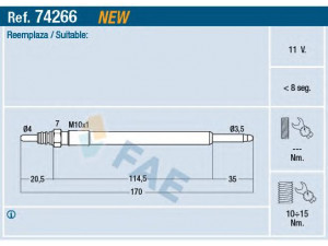 FAE 74266 kaitinimo žvakė 
 Kibirkšties / kaitinamasis uždegimas -> Kaitinimo kaištis
ME-203539