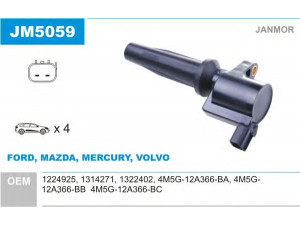JANMOR JM5059 ritė, uždegimas 
 Kibirkšties / kaitinamasis uždegimas -> Uždegimo ritė
1224925, 1314271, 1322402, 4M5G-12A366-BA