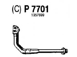 FENNO P7701 išleidimo kolektorius 
 Išmetimo sistema -> Išmetimo vamzdžiai
1346855, 1357699