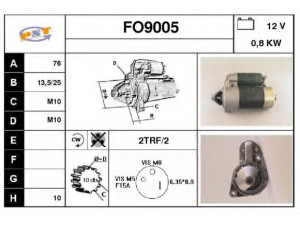 SNRA FO9005 starteris 
 Elektros įranga -> Starterio sistema -> Starteris
5004494, 6042529, 77FB11000CA, 77FB11000EA