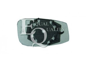 EQUAL QUALITY RS01175 veidrodėlio stiklas, išorinis veidrodėlis 
 Kėbulas -> Keleivių kabina -> Veidrodėlis
71734382