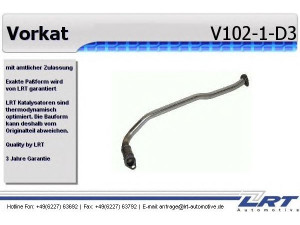 LRT V102-1-D3 modifikavimo komplektas, pirminė katalizė 
 Išmetimo sistema -> Euro1-/Euro2-/D3 konvertavimas
8.54.025, 8.54.371