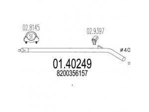 MTS 01.40249 išleidimo kolektorius 
 Išmetimo sistema -> Išmetimo vamzdžiai
8200356157
