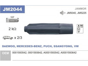 JANMOR JM2044 kamštis, ritė 
 Kibirkšties / kaitinamasis uždegimas -> Uždegimo laidai/jungtys
0001593542, 0001593642, A0001593542