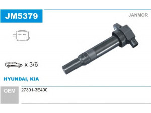 JANMOR JM5379 ritė, uždegimas 
 Kibirkšties / kaitinamasis uždegimas -> Uždegimo ritė
27301-3E400, 27301-3E400