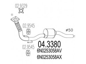 MTS 04.3380 katalizatoriaus keitiklis 
 Išmetimo sistema -> Katalizatoriaus keitiklis
6N0253058AV, 6N0253058AX, 6N0253058DX